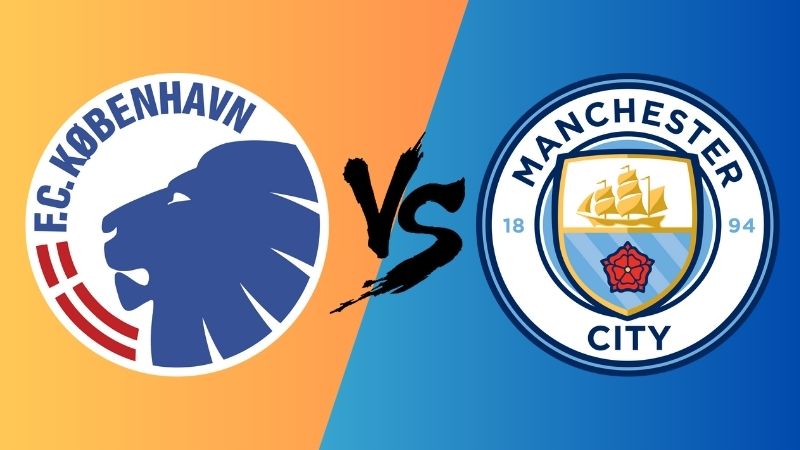 Dự đoán trận Copenhagen vs Man City